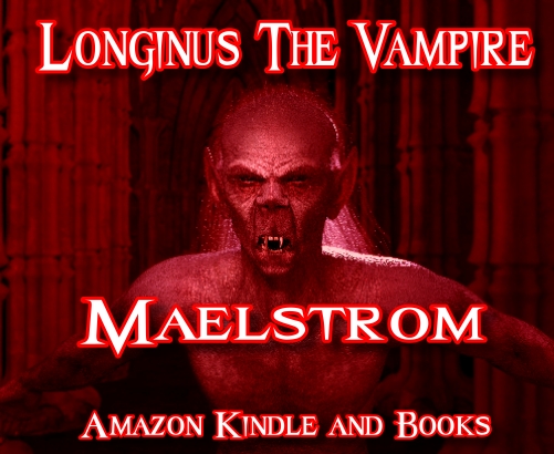 Longinus The Vampire: Maelstrom Horror Book